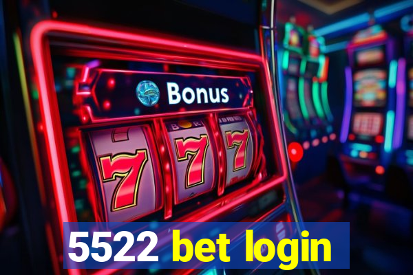 5522 bet login